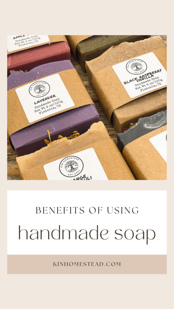 Why Handmade Soap Kin Homestead